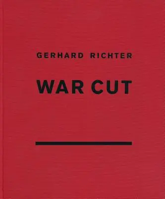 Gerhard Richter: War Cut (Englische Ausgabe) - Gerhard Richter: War Cut (English Edition)