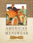 Amerikanische Herrenmode: Vom Bürgerkrieg bis zum einundzwanzigsten Jahrhundert - American Menswear: From the Civil War to the Twenty-First Century