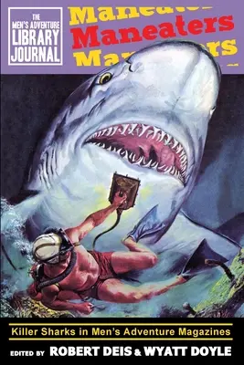 Maneaters: Killerhaie in Abenteuerzeitschriften für Männer - Maneaters: Killer Sharks in Men's Adventure Magazines