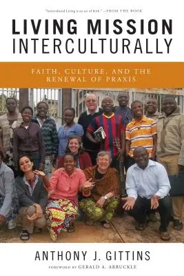 Mission interkulturell leben: Glaube, Kultur und die Erneuerung der Praxis - Living Mission Interculturally: Faith, Culture, and the Renewal of Praxis