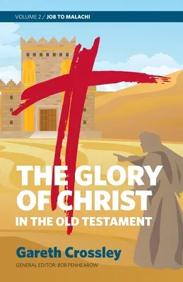 Die Herrlichkeit Christi im Alten Testament: Hiob bis Maleachi - The Glory of Christ in the Old Testament: Job to Malachi