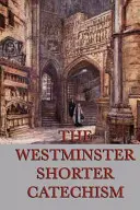 Der Westminster-Kürzer-Katechismus - The Westminster Shorter Catechism