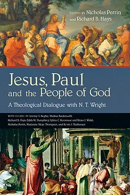 Jesus, Paulus und das Volk Gottes: Ein theologischer Dialog mit N. T. Wright - Jesus, Paul and the People of God: A Theological Dialogue with N. T. Wright