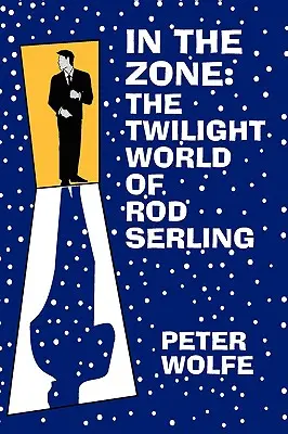 In der Zone: Die Welt des Zwielichts von Rod Serling - In the Zone: The Twilight World of Rod Serling