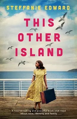 Diese andere Insel: Eine herzzerreißende und kraftvolle Buchclublektüre über Ethnie, Identität und Familie - This Other Island: A heartbreaking and powerful book club read about race, identity and family