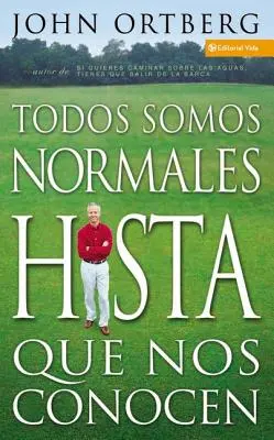 Todos Somos Normales Hasta Que Nos Conocen = Alle Menschen sind normal, bis man sie kennenlernt - Todos Somos Normales Hasta Que Nos Conocen = Everybody's Normal Till You Get to Know Them