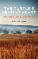 Das schlagende Herz der Schildkröte: Die Überlebensgeschichte einer Familie der Lenape - The Turtle's Beating Heart: One Family's Story of Lenape Survival