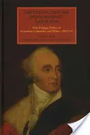 Britisch-Indien gegen Napoleon verteidigen: Die Außenpolitik des Generalgouverneurs Lord Minto, 1807-13 - Defending British India Against Napoleon: The Foreign Policy of Governor-General Lord Minto, 1807-13