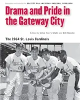 Drama und Stolz in der Gateway City: Die St. Louis Cardinals 1964 - Drama and Pride in the Gateway City: The 1964 St. Louis Cardinals