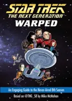 Warped: Ein fesselnder Leitfaden für die nie ausgestrahlte 8. Staffel - Warped: An Engaging Guide to the Never-Aired 8th Season