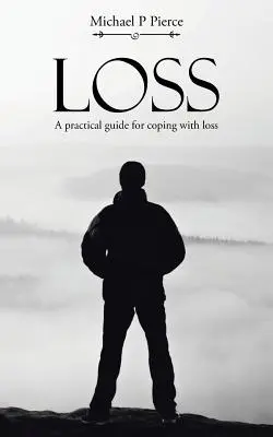 Verlust: Ein praktischer Leitfaden zur Bewältigung von Verlusten - Loss: A practical guide for coping with loss