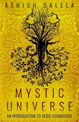 Mystisches Universum: Eine Einführung in die vedische Kosmologie - Mystic Universe: An Introduction to Vedic Cosmology