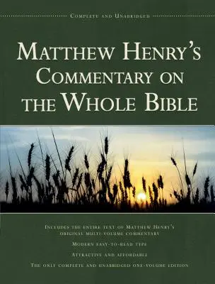 Matthew Henry's Commentary on the Whole Bible, 1 Vol Edition: Vollständig und ungekürzt - Matthew Henry's Commentary on the Whole Bible, 1 Vol Edition: Complete and Unabridged