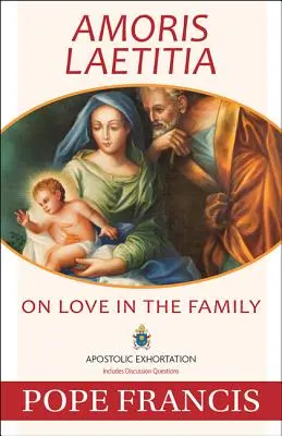 Amoris Laetitia: Über die Liebe in der Familie - Amoris Laetitia: On Love in the Family