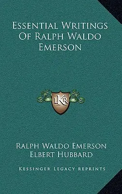 Wesentliche Schriften von Ralph Waldo Emerson - Essential Writings Of Ralph Waldo Emerson