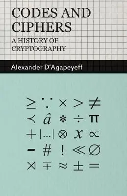 Codes und Chiffren - Eine Geschichte der Kryptographie - Codes and Ciphers - A History of Cryptography