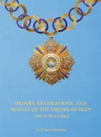 Orden, Ehrenzeichen und Medaillen des Kaiserreichs Iran - Die Pahlavi-Ära - Orders, Decorations, and Medals of the Empire of Iran - The Pahlavi Era