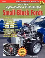 Wie man aufgeladene und turboaufgeladene Small-Block Fords baut - How to Build Supercharged & Turbocharged Small-Block Fords