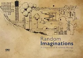 Zufällige Imaginationen: Eine Sammlung illustrierter Gedankenspiele - Random Imaginations: A Collection of Illustrated Musings