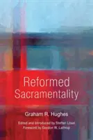 Reformierte Sakramentalität - Reformed Sacramentality