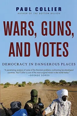 Kriege, Waffen und Abstimmungen: Demokratie an gefährlichen Orten - Wars, Guns, and Votes: Democracy in Dangerous Places