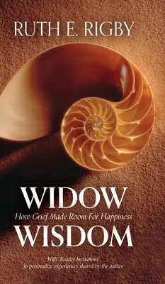 Witwenweisheit: Wie die Trauer Platz für das Glück schafft - Widow Wisdom: How Grief Made Room For Happiness