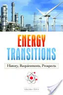 Energieübergänge: Geschichte, Anforderungen, Perspektiven - Energy Transitions: History, Requirements, Prospects