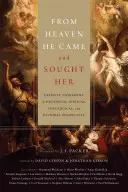 Vom Himmel kam er und suchte sie: Endgültige Sühne in historischer, biblischer, theologischer und pastoraler Perspektive - From Heaven He Came and Sought Her: Definite Atonement in Historical, Biblical, Theological, and Pastoral Perspective