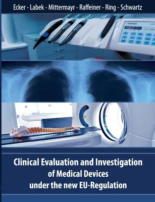Klinische Bewertung und Prüfung von Medizinprodukten nach der neuen EU-Verordnung - Clinical Evaluation and Investigation of Medical Devices under the new EU-Regulation
