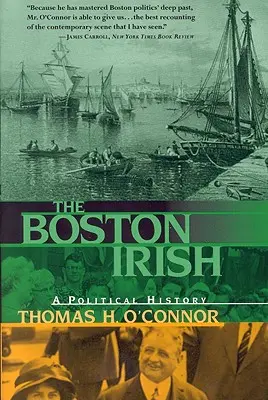 Die Bostoner Iren: Eine politische Geschichte - The Boston Irish: A Political History