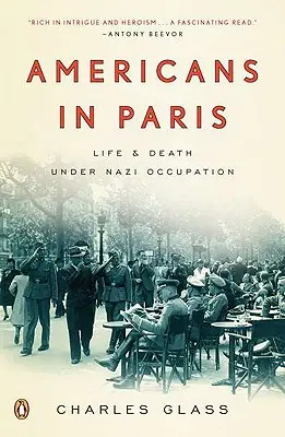 Amerikaner in Paris: Leben und Tod unter der Nazi-Besatzung - Americans in Paris: Life and Death Under Nazi Occupation