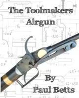 Das Luftgewehr des Werkzeugmachers - The Toolmakers Airgun