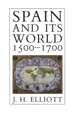 Spanien und seine Welt, 1500-1700: Ausgewählte Aufsätze - Spain and Its World, 1500-1700: Selected Essays