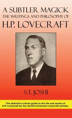 Eine subtilere Magie: Die Schriften und die Philosophie von H. P. Lovecraft - A Subtler Magick: The Writings and Philosophy of H. P. Lovecraft