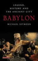Babylon: Legende, Geschichte und die antike Stadt - Babylon: Legend, History and the Ancient City