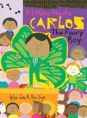 Carlos, der Feenjunge: Carlos, El Nio Hada - Carlos, The Fairy Boy: Carlos, El Nio Hada