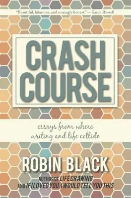 Crash-Kurs: Essays von Wo Schreiben und Leben aufeinanderprallen - Crash Course: Essays from Where Writing and Life Collide