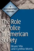 Die Rolle der Polizei in der amerikanischen Gesellschaft: Eine dokumentarische Geschichte - The Role of Police in American Society: A Documentary History