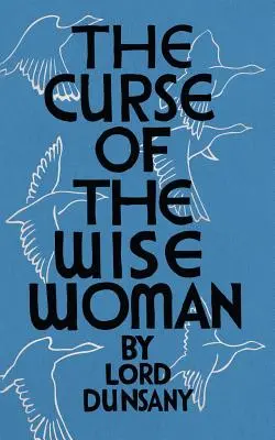 Der Fluch der klugen Frau (Valancourt-Klassiker des 20. Jahrhunderts) - The Curse of the Wise Woman (Valancourt 20th Century Classics)