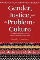 Geschlecht, Gerechtigkeit und das Problem der Kultur: Vom Gewohnheitsrecht zu den Menschenrechten in Tansania - Gender, Justice, and the Problem of Culture: From Customary Law to Human Rights in Tanzania