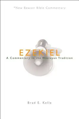 Hesekiel: Ein Kommentar in der wesleyanischen Tradition - Ezekiel: A Commentary in the Wesleyan Tradition