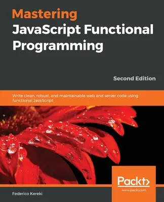 Beherrschung der funktionalen JavaScript-Programmierung. - Mastering JavaScript Functional Programming.