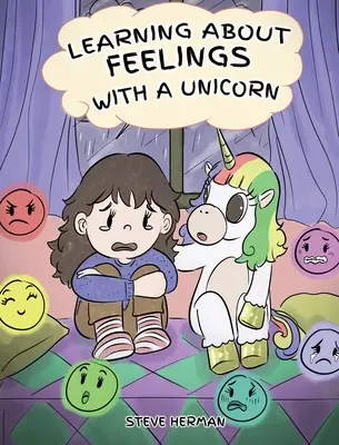 Mit einem Einhorn über Gefühle lernen: Eine niedliche und lustige Geschichte, die Kindern etwas über Emotionen und Gefühle beibringt. - Learning about Feelings with a Unicorn: A Cute and Fun Story to Teach Kids about Emotions and Feelings.