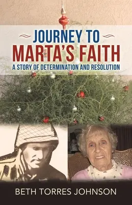 Die Reise zu Martas Glaube: Eine Geschichte von Entschlossenheit und Entschlossenheit - Journey to Marta's Faith: A Story of Determination and Resolution