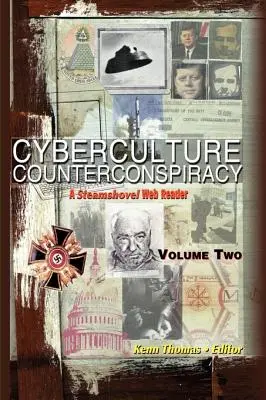 Cyberculture Gegenverschwörung: Ein Steamshovel Press Web Reader, Band zwei - Cyberculture Counterconspiracy: A Steamshovel Press Web Reader, Volume Two