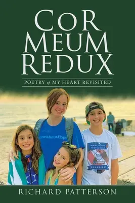Cor Meum Redux: Die Poesie meines Herzens neu aufgelegt - Cor Meum Redux: Poetry of My Heart Revisited