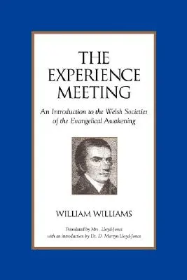 Das Erlebnis Treffen: Eine Einführung in die walisischen Gesellschaften des Evangelical Awakening - The Experience Meeting: An Introduction to the Welsh Societies of the Evangelical Awakening