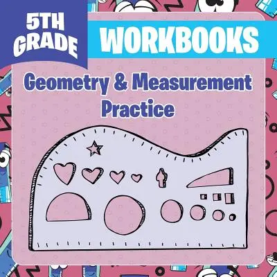 Arbeitsbücher für die 5. Klasse: Geometrie und Messübungen - 5th Grade Workbooks: Geometry & Measurement Practice