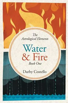 Wasser und Feuer: Die astrologischen Elemente Buch 1 - Water and Fire: The Astrological Elements Book 1