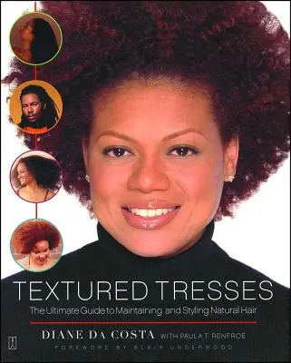 Texturierte Locken: Der ultimative Leitfaden für die Pflege und das Styling von Naturhaar - Textured Tresses: The Ultimate Guide to Maintaining and Styling Natural Hair
